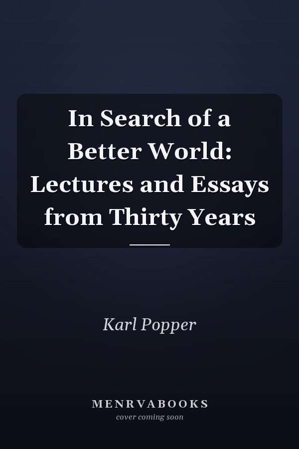 In Search of a Better World: Lectures and Essays from Thirty Years