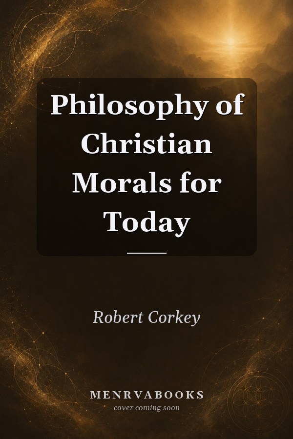 Philosophy of Christian Morals for Today