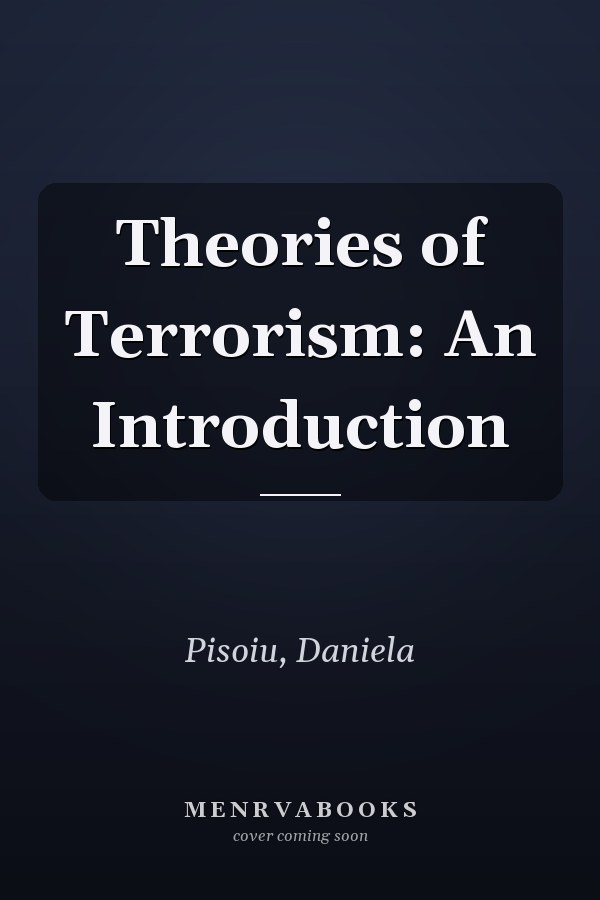 Theories of Terrorism: An Introduction