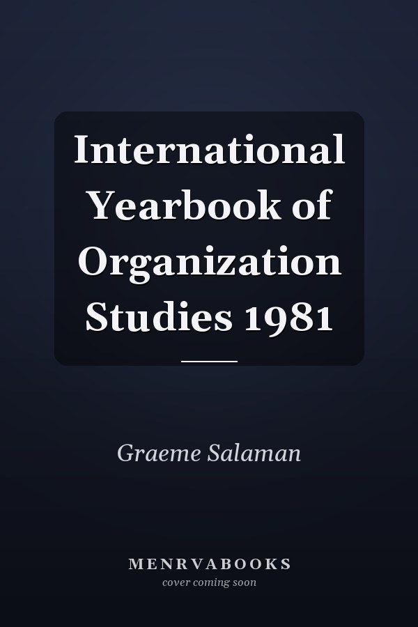 International Yearbook of Organization Studies 1981