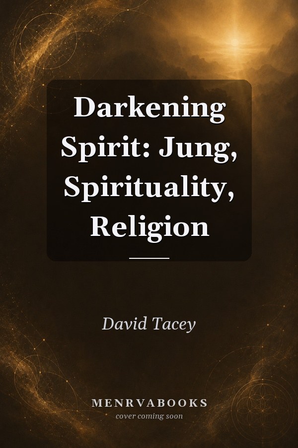 Darkening Spirit: Jung, Spirituality, Religion