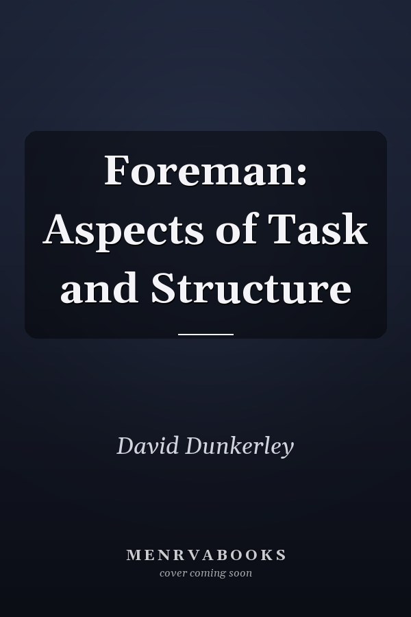 Foreman: Aspects of Task and Structure