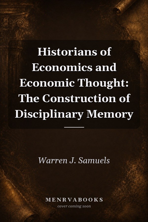 Historians of Economics and Economic Thought: The Construction of Disciplinary Memory