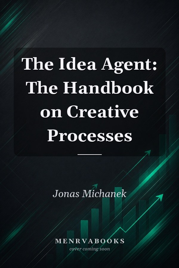 The Idea Agent: The Handbook on Creative Processes