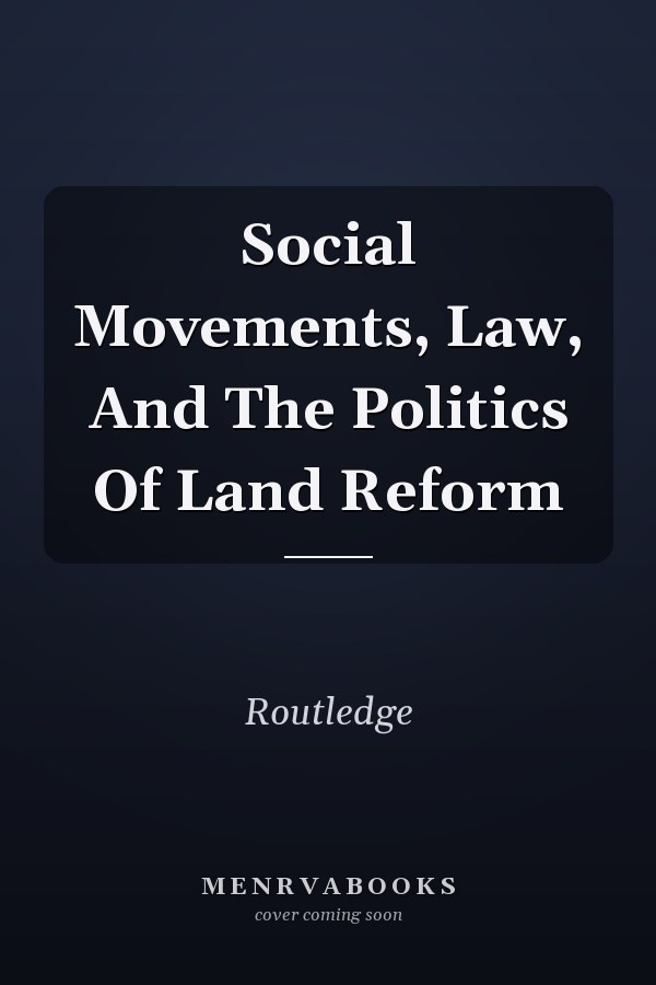 Social Movements, Law, and the Politics of Land Reform