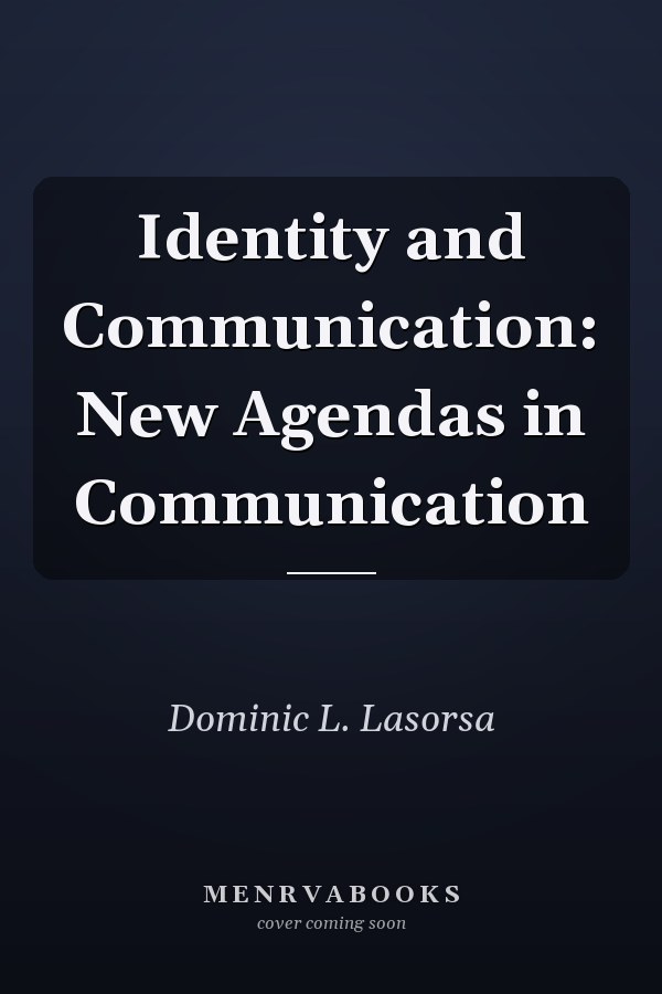 Identity and Communication: New Agendas in Communication