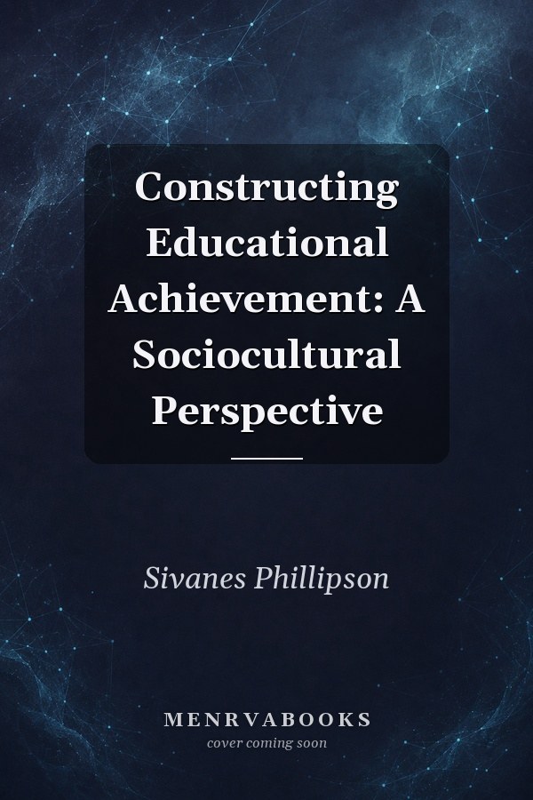Constructing Educational Achievement: A Sociocultural Perspective