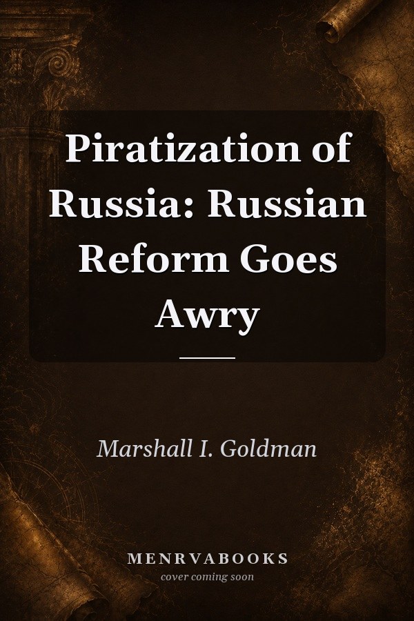 Piratization of Russia: Russian Reform Goes Awry