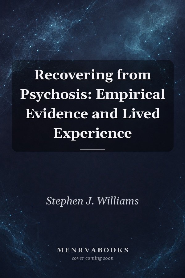 Recovering from Psychosis: Empirical Evidence and Lived Experience