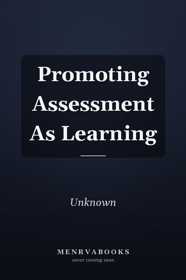 Promoting Assessment As Learning
