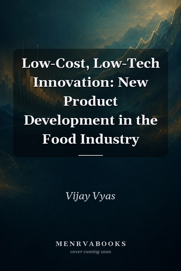 Low-Cost, Low-Tech Innovation: New Product Development in the Food Industry