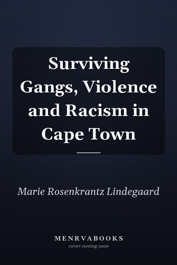 Surviving Gangs, Violence and Racism in Cape Town
