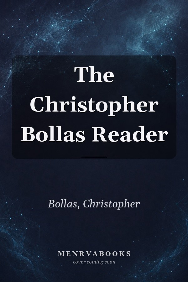 The Christopher Bollas Reader