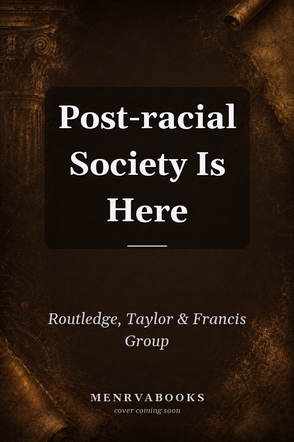 Post-racial Society Is Here