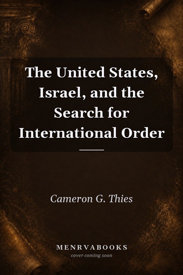 The United States, Israel, and the Search for International Order