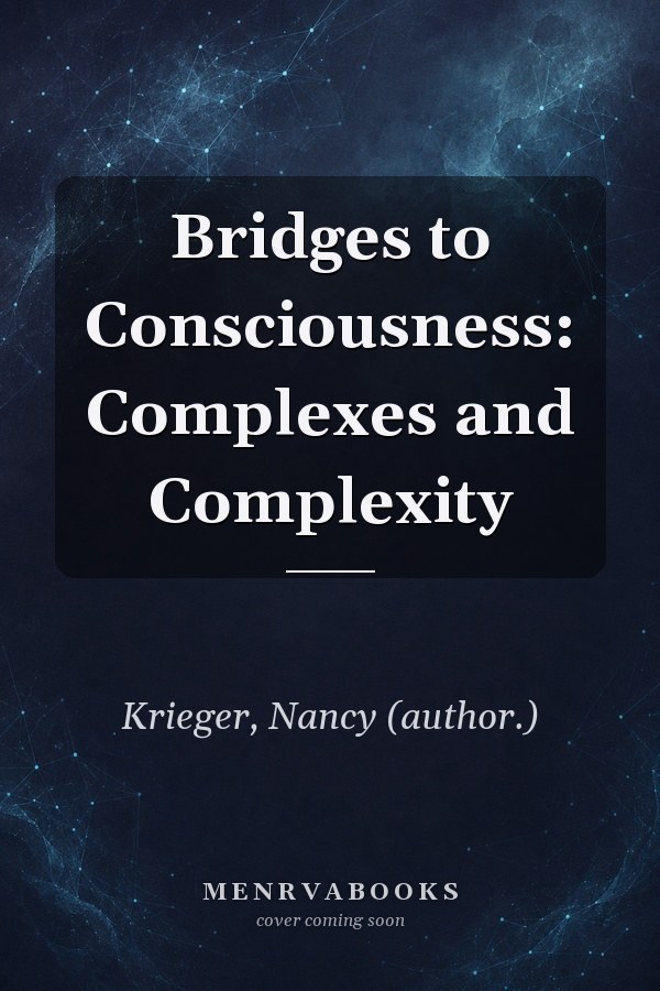 Bridges to Consciousness: Complexes and Complexity