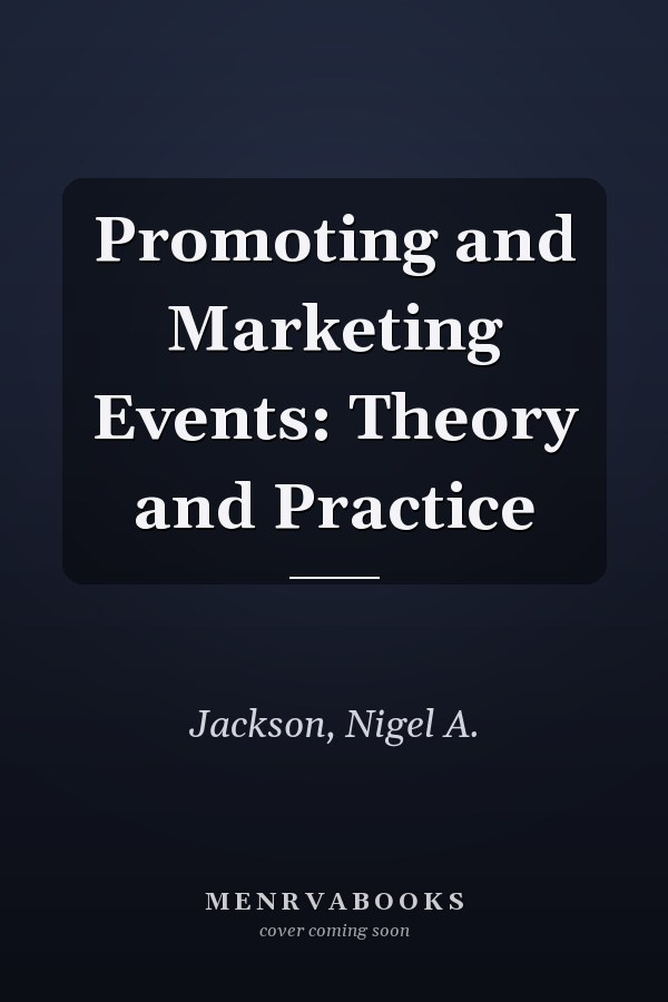 Promoting and Marketing Events: Theory and Practice