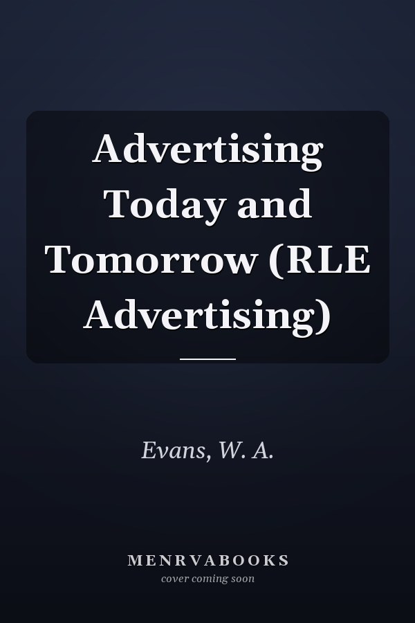 Advertising Today and Tomorrow