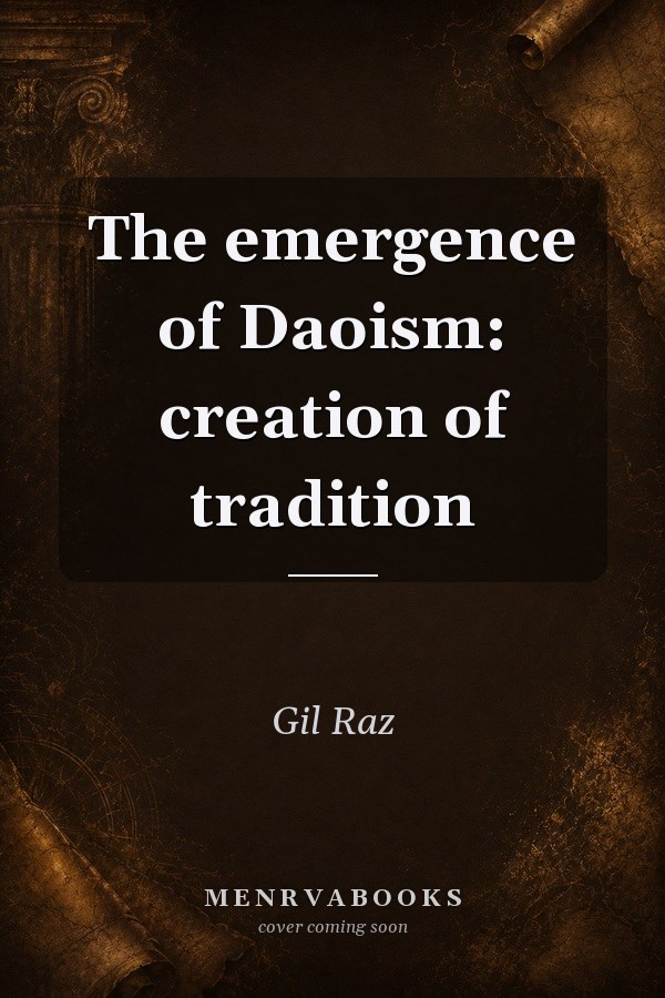 The Emergence of Daoism: Creation of Tradition
