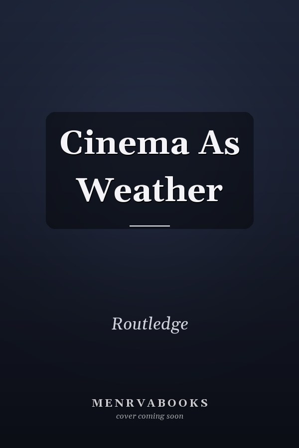 Cinema as Weather