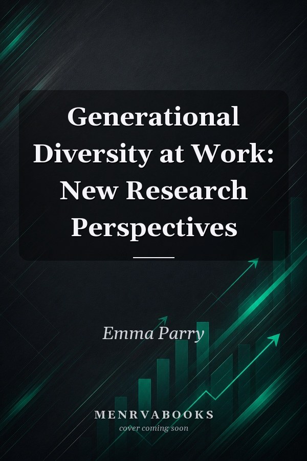 Generational Diversity at Work: New Research Perspectives
