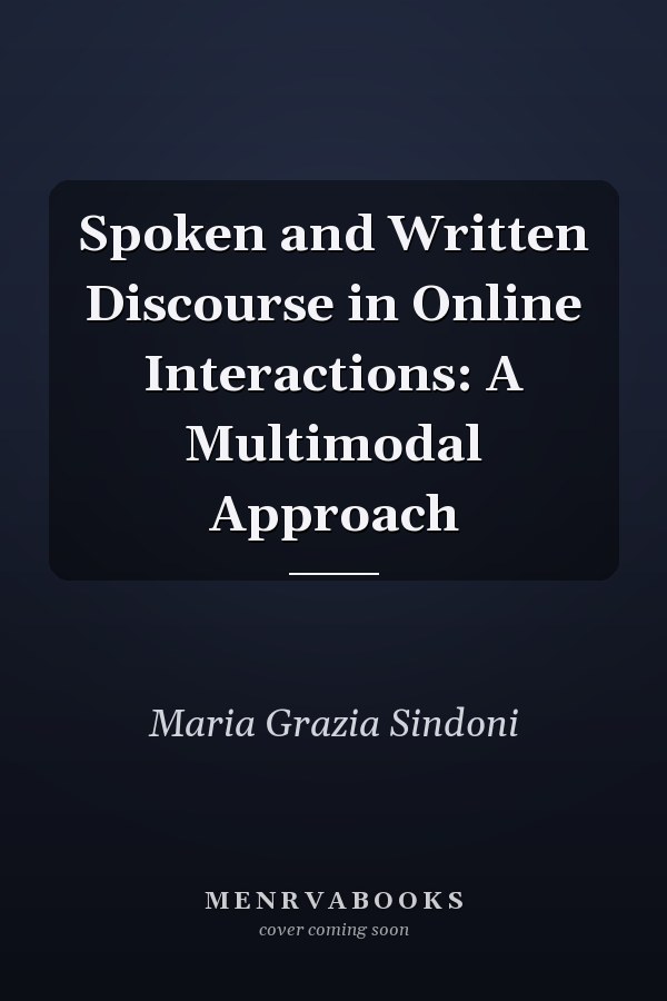 Spoken and Written Discourse in Online Interactions: A Multimodal Approach