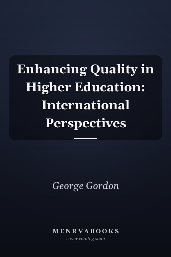 Enhancing Quality in Higher Education: International Perspectives