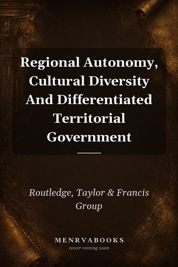 Regional Autonomy, Cultural Diversity and Differentiated Territorial Government