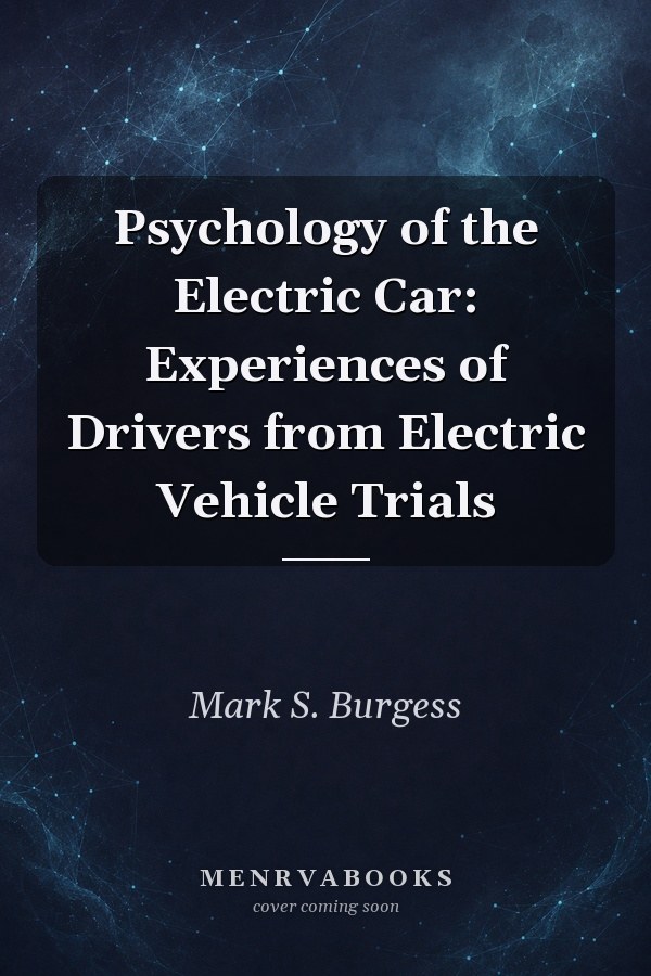 Psychology of the Electric Car: Experiences of Drivers from Electric Vehicle Trials