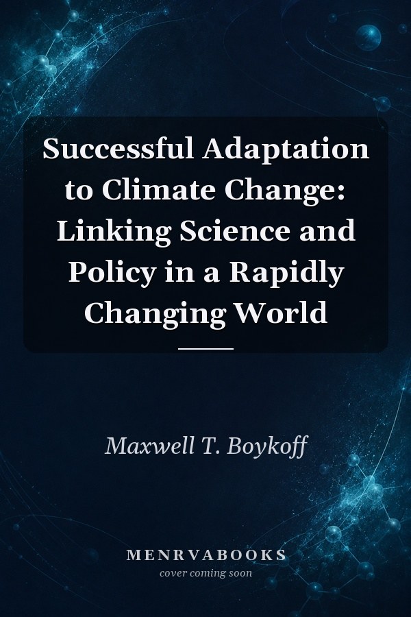 Successful Adaptation to Climate Change: Linking Science and Policy in a Rapidly Changing World