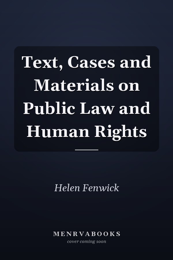 Text, Cases and Materials on Public Law and Human Rights