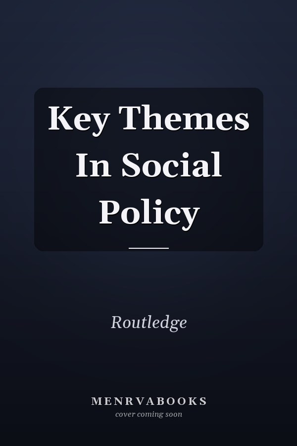 Key Themes in Social Policy