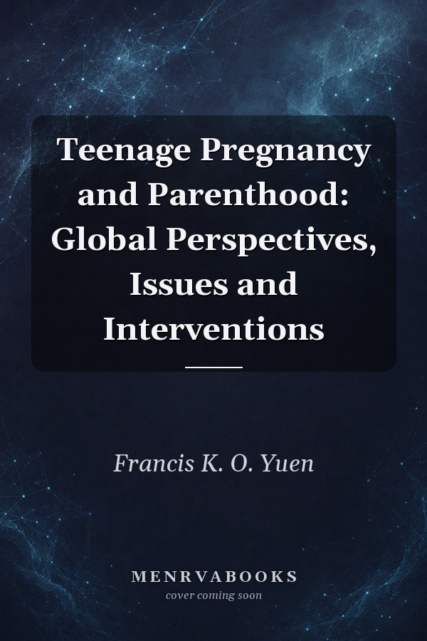 Teenage Pregnancy and Parenthood: Global Perspectives, Issues and Interventions