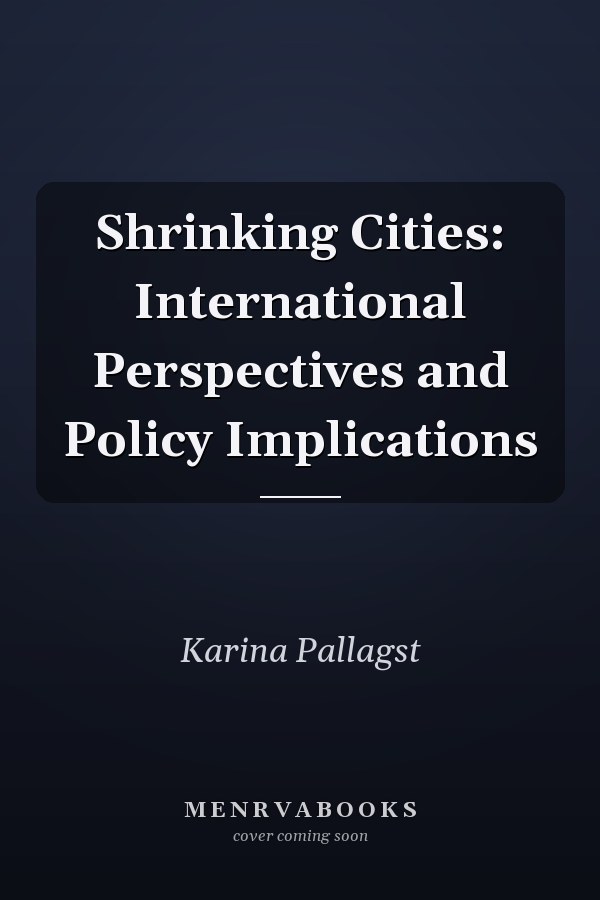 Shrinking Cities: International Perspectives and Policy Implications