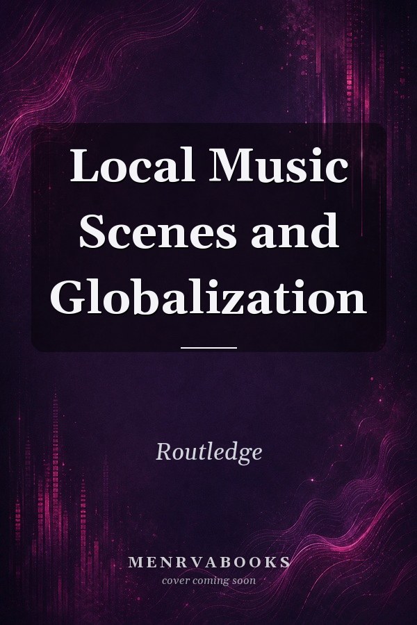 Local Music Scenes and Globalization
