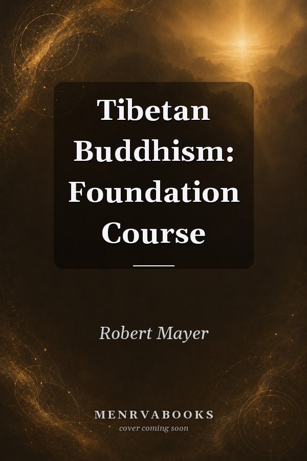 Tibetan Buddhism: Foundation Course