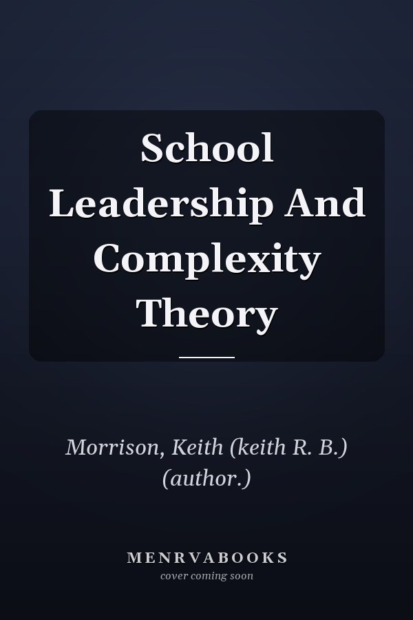 School Leadership and Complexity Theory
