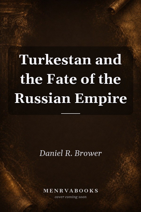 Turkestan and the Fate of the Russian Empire