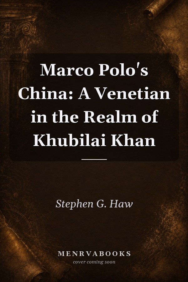 Marco Polo's China: A Venetian in the Realm of Khubilai Khan
