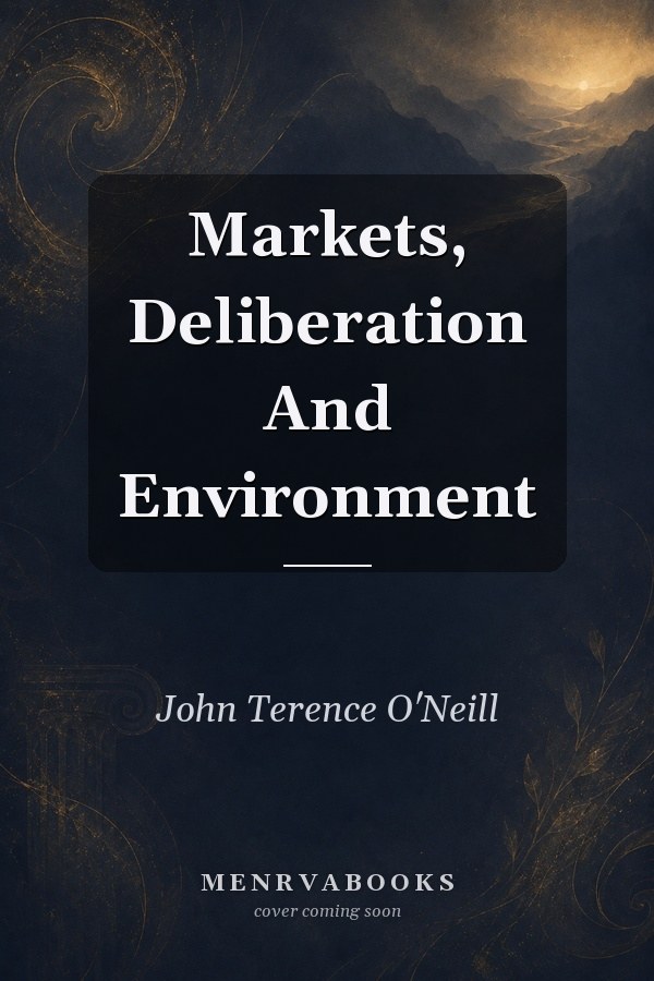 Markets, Deliberation And Environment