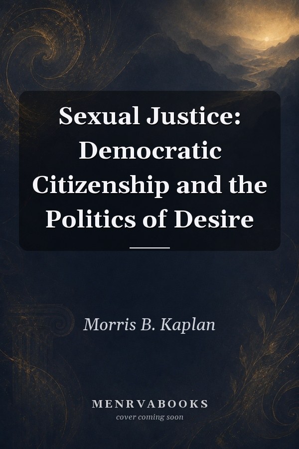 Sexual Justice: Democratic Citizenship and the Politics of Desire