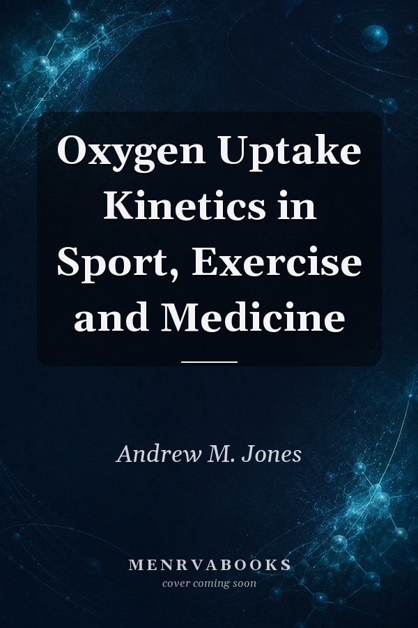 Oxygen Uptake Kinetics in Sport, Exercise and Medicine