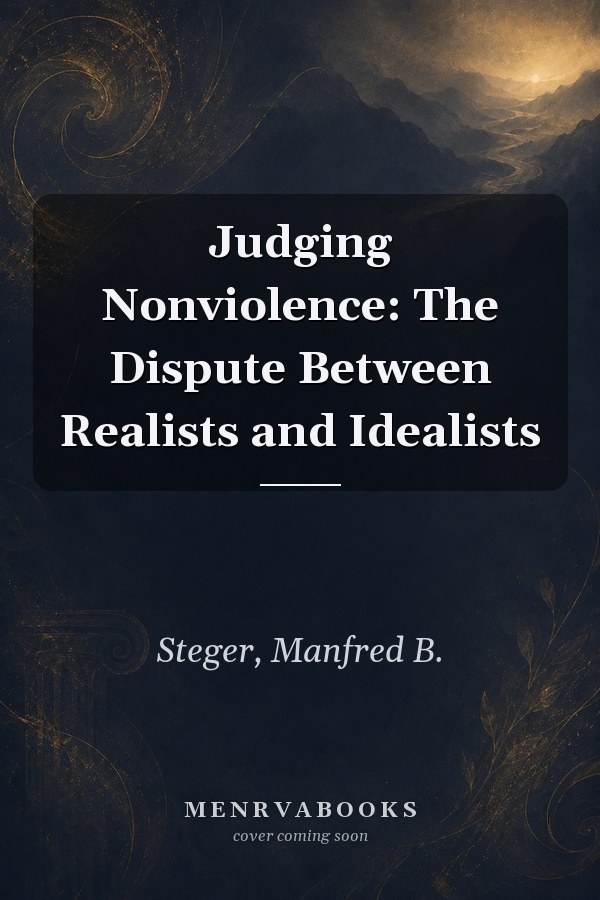 Judging Nonviolence: The Dispute Between Realists and Idealists