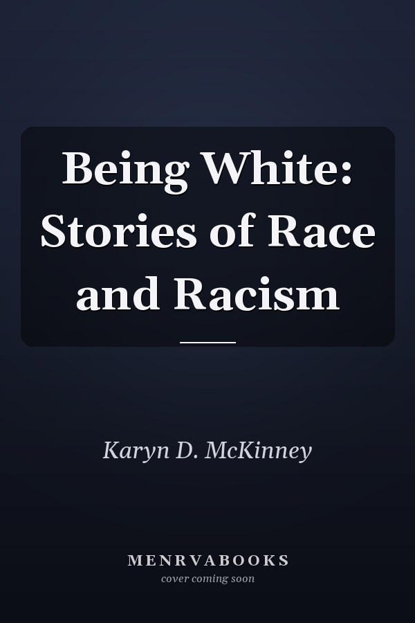 Being White: Stories of Race and Racism