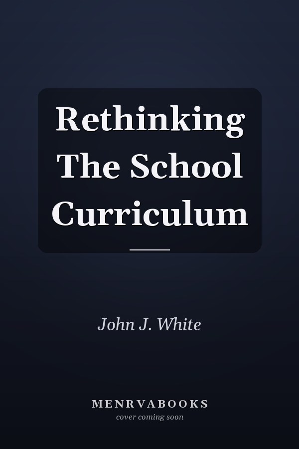 Rethinking the School Curriculum