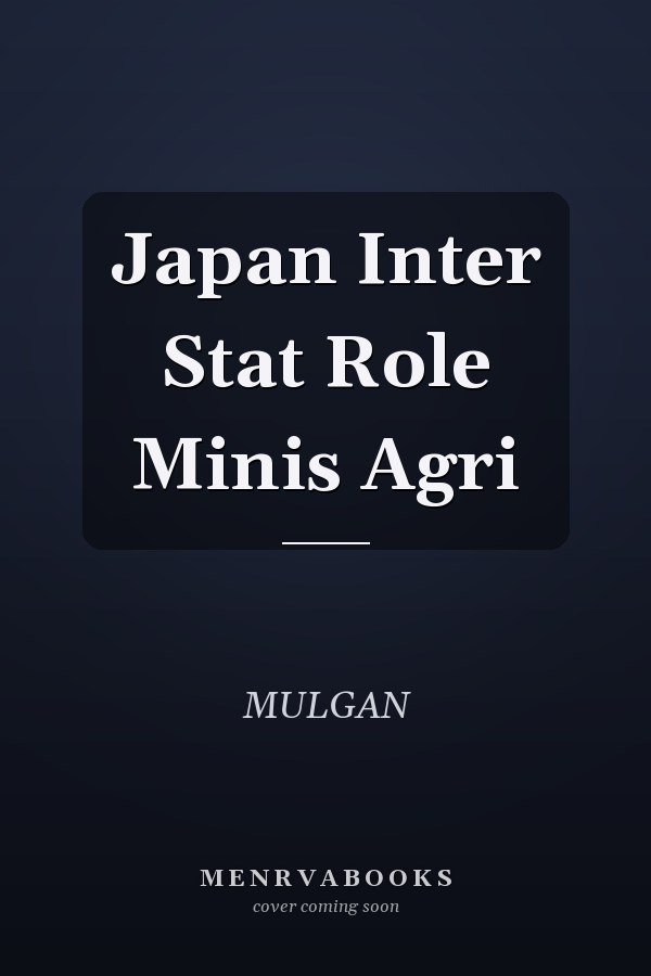 Japan's International Relations: The Role of the Ministry of Agriculture, Forestry and Fisheries