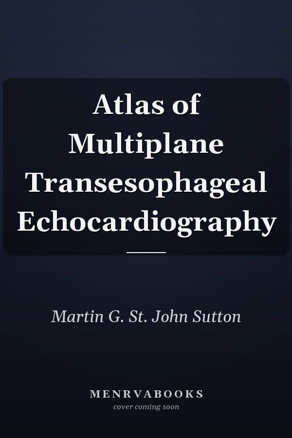 Atlas of Multiplane Transesophageal Echocardiography