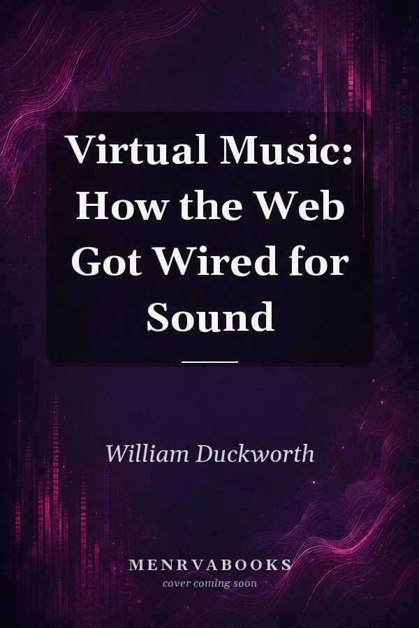Virtual Music: How the Web Got Wired for Sound