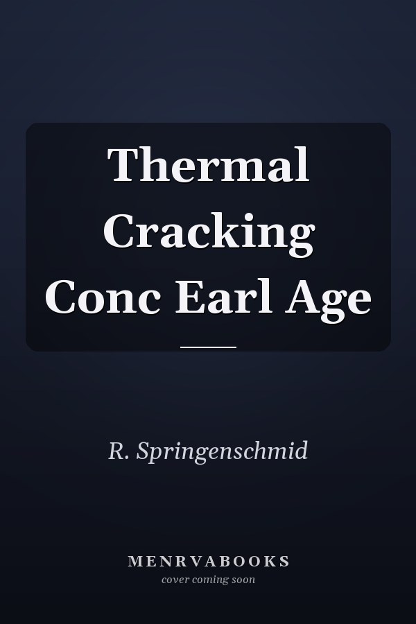 Thermal Cracking in Concrete at Early Ages