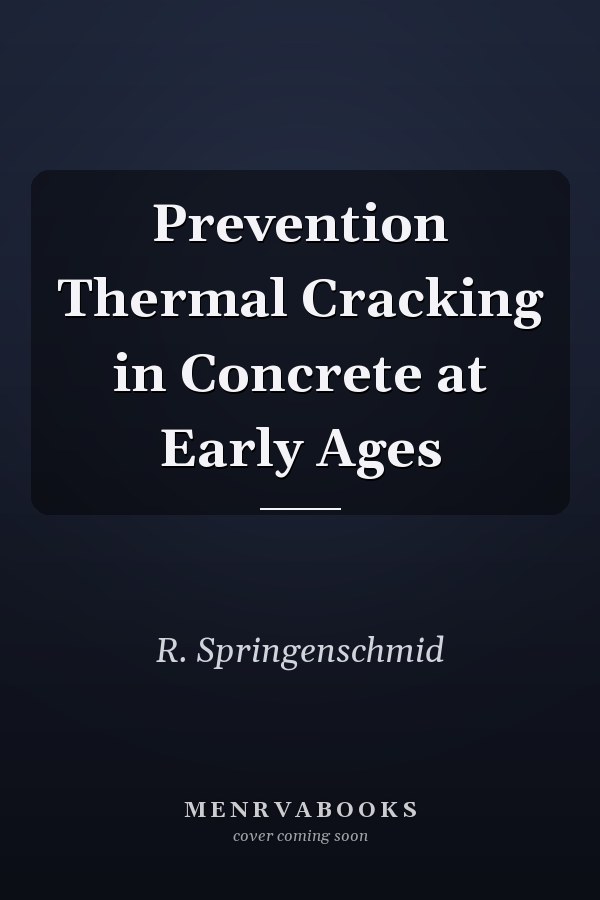 Prevention of Thermal Cracking in Concrete at Early Ages
